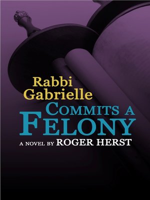 cover image of Rabbi Gabrielle Commits a Felony
